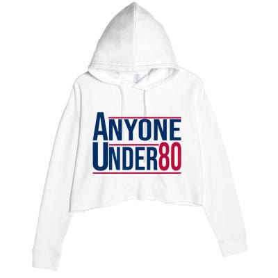 Anyone Under 80 2024 Funny President Election Vote Crop Fleece Hoodie