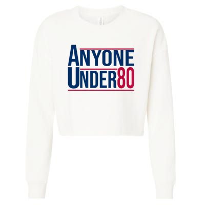 Anyone Under 80 2024 Funny President Election Vote Cropped Pullover Crew