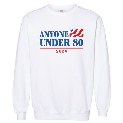 Anyone Under 80 2024 Garment-Dyed Sweatshirt