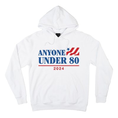 Anyone Under 80 2024 Hoodie