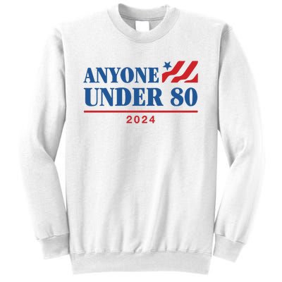 Anyone Under 80 2024 Sweatshirt