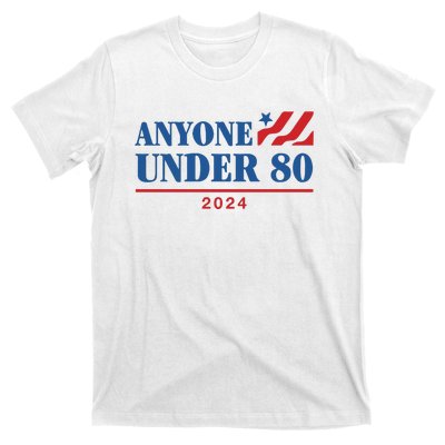 Anyone Under 80 2024 T-Shirt