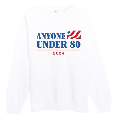 Anyone Under 80 2024 Premium Crewneck Sweatshirt