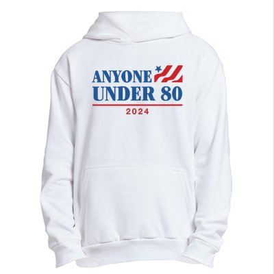 Anyone Under 80 2024 Urban Pullover Hoodie