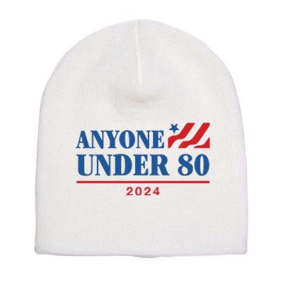 Anyone Under 80 2024 Short Acrylic Beanie