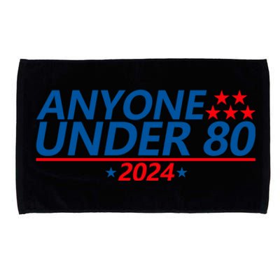 Anyone Under 80 2024 Funny Quote Anyone Under Microfiber Hand Towel