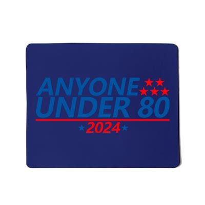 Anyone Under 80 2024 Funny Quote Anyone Under Mousepad