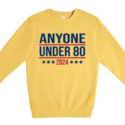 Anyone Under 80 2024 Funny President Election Vote Premium Crewneck Sweatshirt