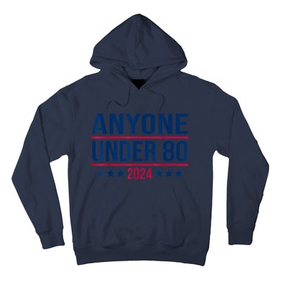 Anyone Under 80 2024 Funny President Election Vote Hoodie