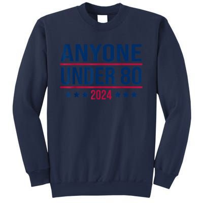 Anyone Under 80 2024 Funny President Election Vote Sweatshirt