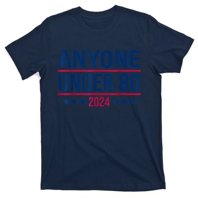 Anyone Under 80 2024 Funny President Election Vote T-Shirt