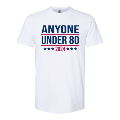 Anyone Under 80 2024 Funny President Election Vote Softstyle CVC T-Shirt