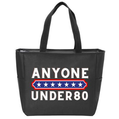 Anyone Under 80 Funny Election 2024 Zip Tote Bag