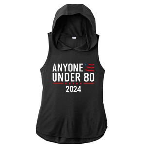 Anyone Under 80 2024 Funny Political Gift Ladies PosiCharge Tri-Blend Wicking Draft Hoodie Tank