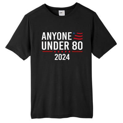 Anyone Under 80 2024 Funny Political Gift Tall Fusion ChromaSoft Performance T-Shirt