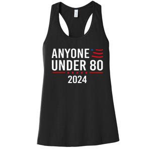 Anyone Under 80 2024 Funny Political Gift Women's Racerback Tank