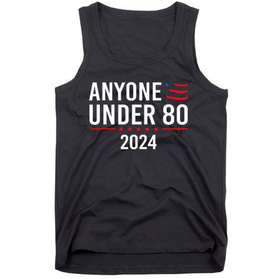 Anyone Under 80 2024 Funny Political Gift Tank Top