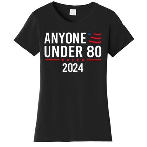 Anyone Under 80 2024 Funny Political Gift Women's T-Shirt