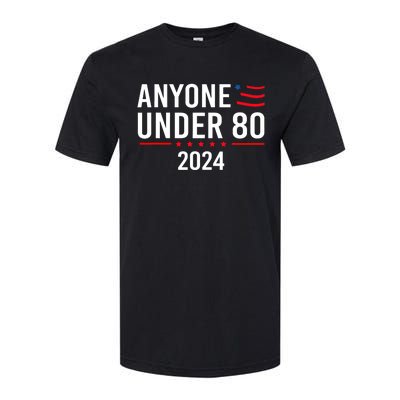 Anyone Under 80 2024 Funny Political Gift Softstyle® CVC T-Shirt