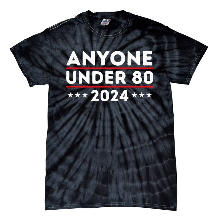 Anyone Under 80 2024 Tie-Dye T-Shirt