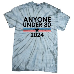 Anyone Under 80 2024 Funny Political Tie-Dye T-Shirt