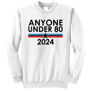 Anyone Under 80 2024 Funny Political Sweatshirt