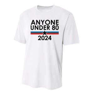 Anyone Under 80 2024 Funny Political Performance Sprint T-Shirt