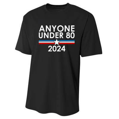 Anyone Under 80 2024 Funny Political Performance Sprint T-Shirt