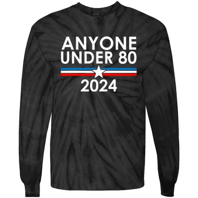 Anyone Under 80 2024 Funny Political Tie-Dye Long Sleeve Shirt