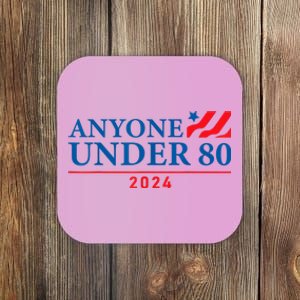 Anyone Under 80 2024 Funny Political Coaster