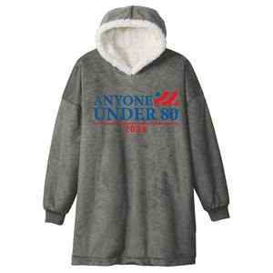 Anyone Under 80 2024 Funny Political Hooded Wearable Blanket