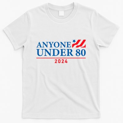 Anyone Under 80 2024 Funny Political T-Shirt