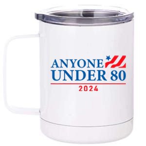 Anyone Under 80 2024 Funny Political 12 oz Stainless Steel Tumbler Cup