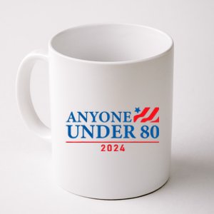 Anyone Under 80 2024 Funny Political Coffee Mug