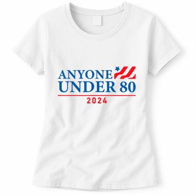 Anyone Under 80 2024 Funny Political Womens T-Shirt