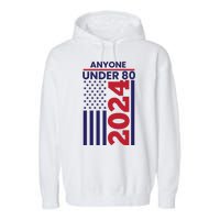 Anyone Under 80 Funny 2024 Garment-Dyed Fleece Hoodie