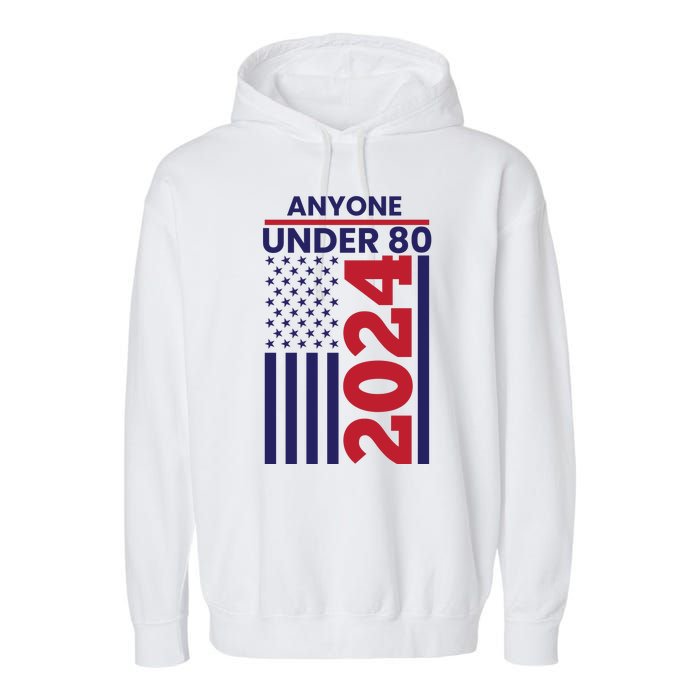 Anyone Under 80 Funny 2024 Garment-Dyed Fleece Hoodie