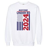 Anyone Under 80 Funny 2024 Garment-Dyed Sweatshirt