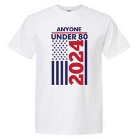 Anyone Under 80 Funny 2024 Garment-Dyed Heavyweight T-Shirt