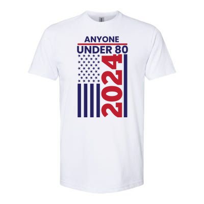 Anyone Under 80 Funny 2024 Softstyle CVC T-Shirt