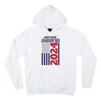 Anyone Under 80 Funny 2024 Hoodie