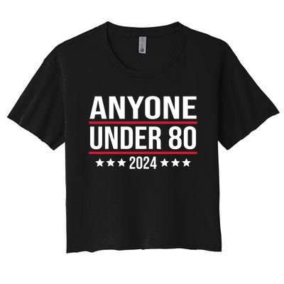 Anyone Under 80 2024 President Election Vote Trending Women's Crop Top Tee