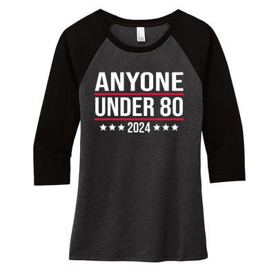 Anyone Under 80 2024 President Election Vote Trending Women's Tri-Blend 3/4-Sleeve Raglan Shirt