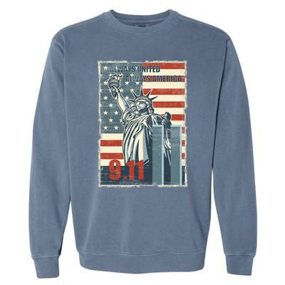 Always United Always America We Will Never Forget 9/11 Gift Garment-Dyed Sweatshirt