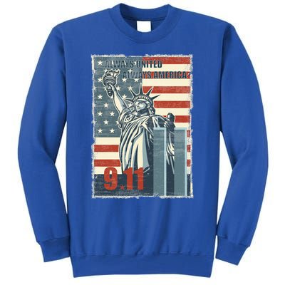 Always United Always America We Will Never Forget 9/11 Gift Tall Sweatshirt