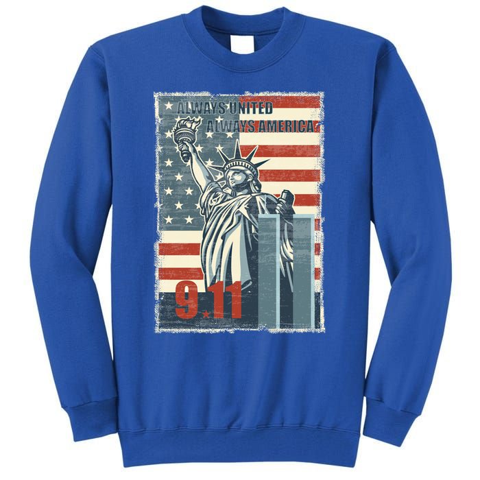 Always United Always America We Will Never Forget 9/11 Gift Tall Sweatshirt