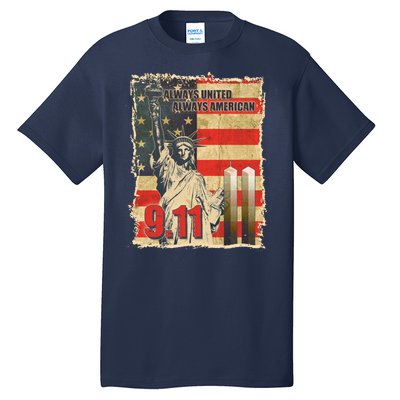 Always United Always American September 11 Memorial Tall T-Shirt