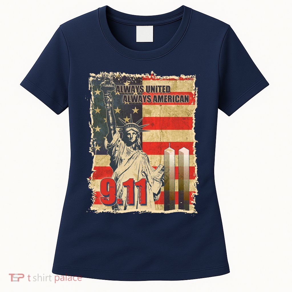 Always United Always American September 11 Memorial Women's T-Shirt