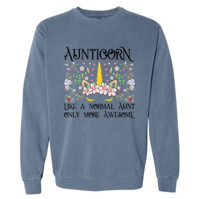 Aunt Unicorn Aunticorn Like A Normal Aunt Only More Awesome Great Gift Garment-Dyed Sweatshirt