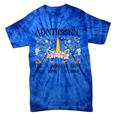 Aunt Unicorn Aunticorn Like A Normal Aunt Only More Awesome Great Gift Tie-Dye T-Shirt